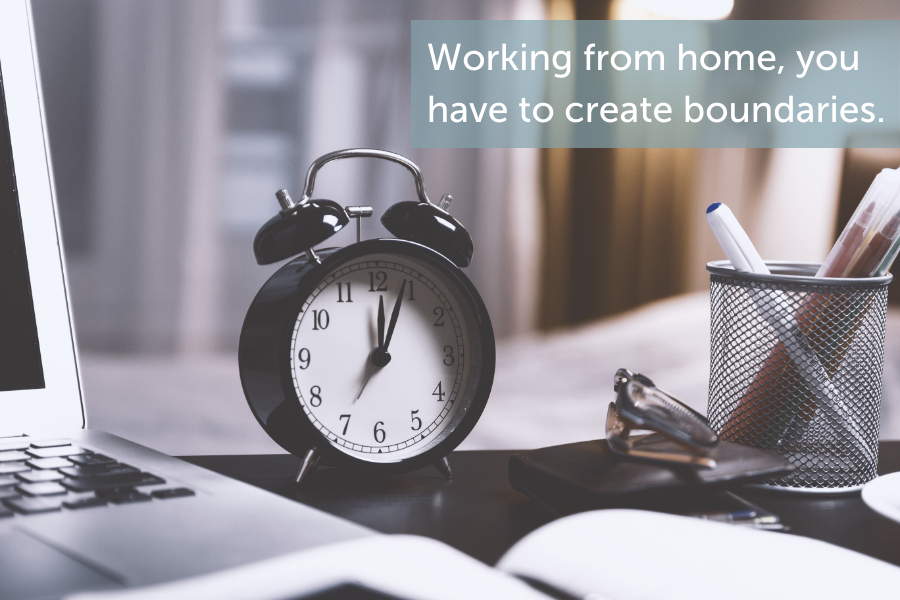 When working from home, employees have to create boundaries