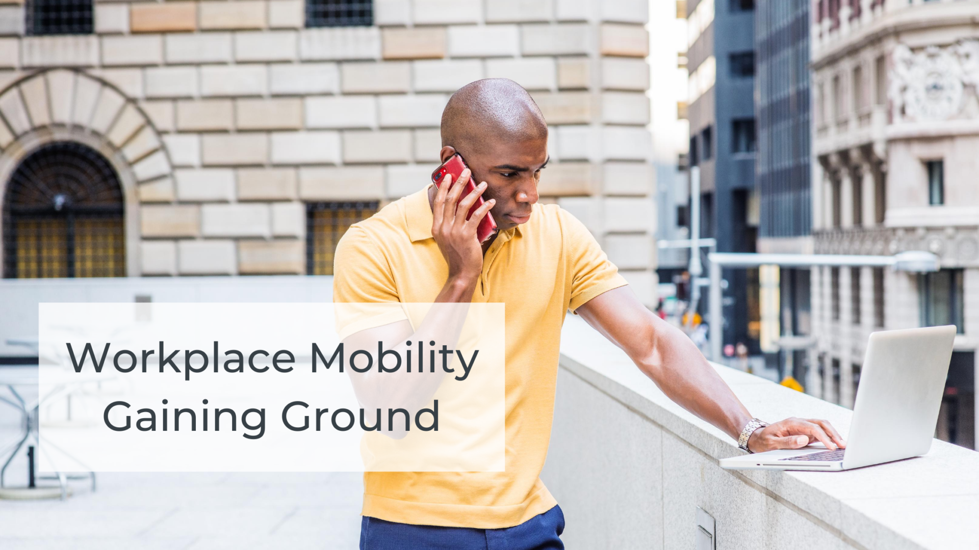 Mobility in the workplace A trend that is gaining ground?